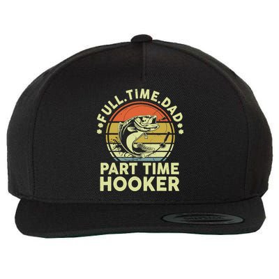 Fishing-Shirt Full Time Dad Part Time Hooker Funny Bass Dad Wool Snapback Cap