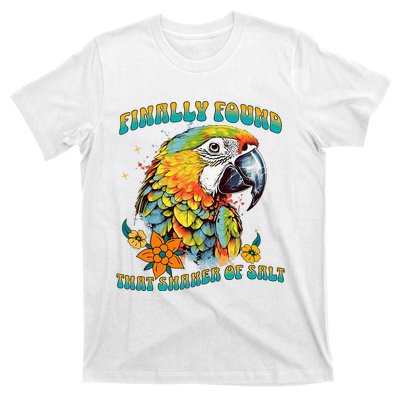 Finally Found That Shaker Of Salt Parrot Head T-Shirt