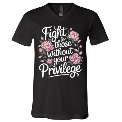 Fight For Those Without Your Privilege ' Women Resist Floral  V-Neck T-Shirt