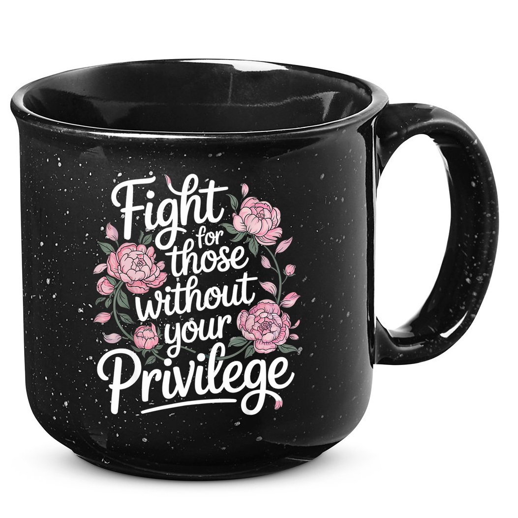 Fight For Those Without Your Privilege ' Women Resist Floral  15oz Campfire Ceramic Mug