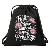 Fight For Those Without Your Privilege ' Women Resist Floral  Drawstring Bag