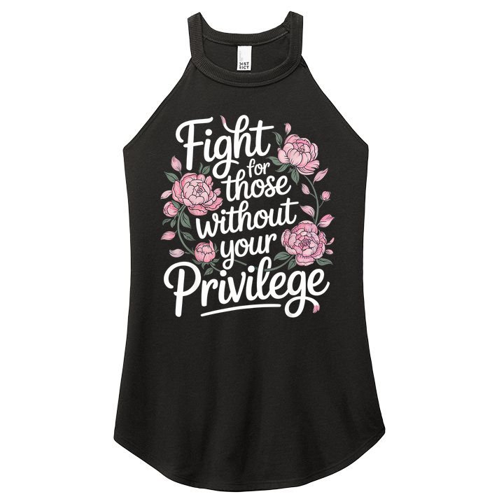 Fight For Those Without Your Privilege ' Women Resist Floral  Women's Perfect Tri Rocker Tank