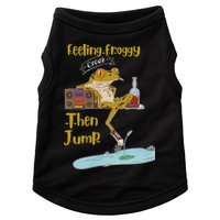Feeling Froggy Then Jump Frog Apparel Doggie Tank