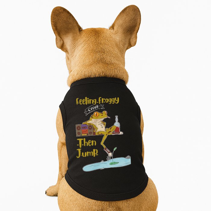 Feeling Froggy Then Jump Frog Apparel Doggie Tank