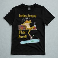 Feeling Froggy Then Jump Frog Apparel T-Shirt