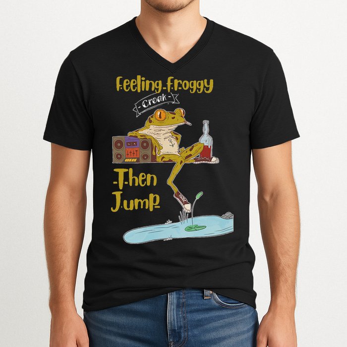 Feeling Froggy Then Jump Frog Apparel V-Neck T-Shirt