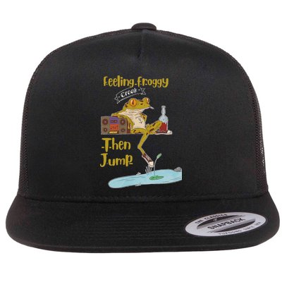 Feeling Froggy Then Jump Frog Apparel Flat Bill Trucker Hat