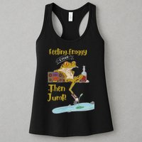 Feeling Froggy Then Jump Frog Apparel Womens Tank Top