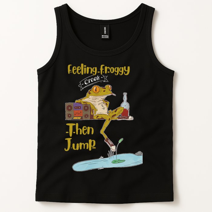 Feeling Froggy Then Jump Frog Apparel Tank Top