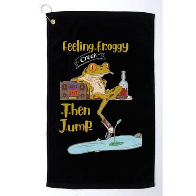 Feeling Froggy Then Jump Frog Apparel Golf Towel