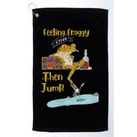 Feeling Froggy Then Jump Frog Apparel Golf Towel