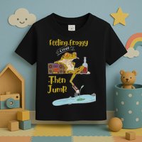 Feeling Froggy Then Jump Frog Apparel Toddler T-Shirt
