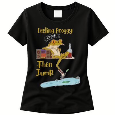 Feeling Froggy Then Jump Frog Apparel Womens T-Shirt