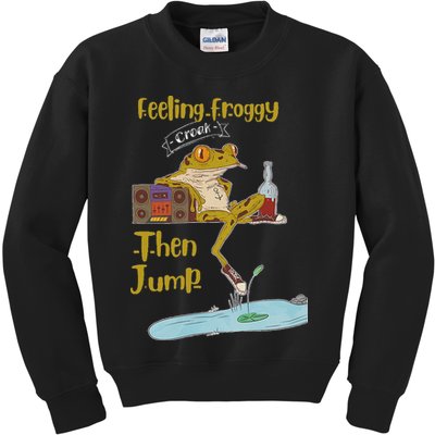 Feeling Froggy Then Jump Frog Apparel Kids Sweatshirt