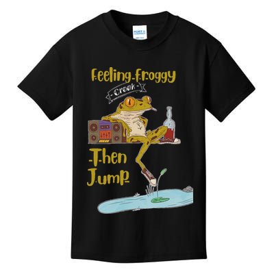 Feeling Froggy Then Jump Frog Apparel Kids T-Shirt