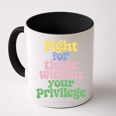 Fight For Those Without Your Privilege Civil Rights  Mug