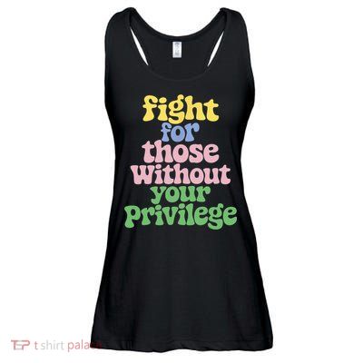 Fight For Those Without Your Privilege Civil Rights  Ladies Essential Flowy Tank