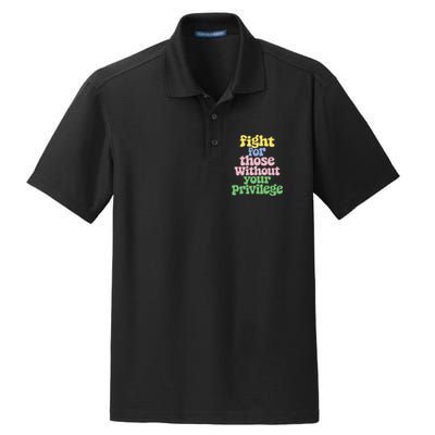 Fight For Those Without Your Privilege Civil Rights  Dry Zone Grid Polo