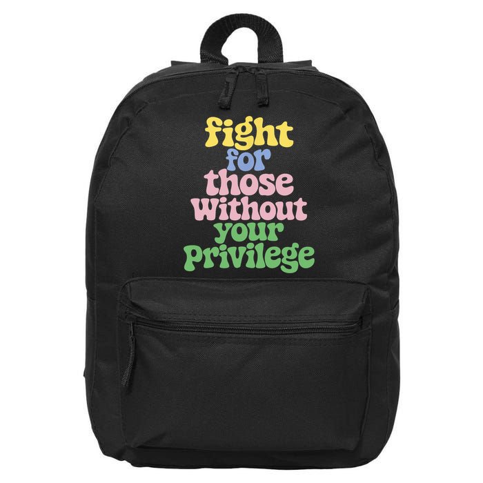 Fight For Those Without Your Privilege Civil Rights  16 in Basic Backpack