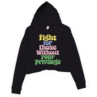 Fight For Those Without Your Privilege Civil Rights  Crop Fleece Hoodie