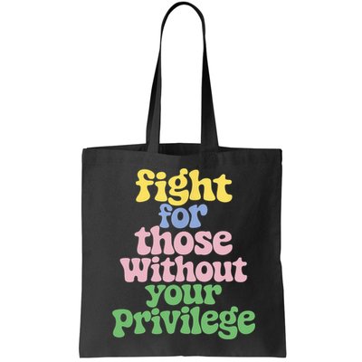 Fight For Those Without Your Privilege Civil Rights  Bag