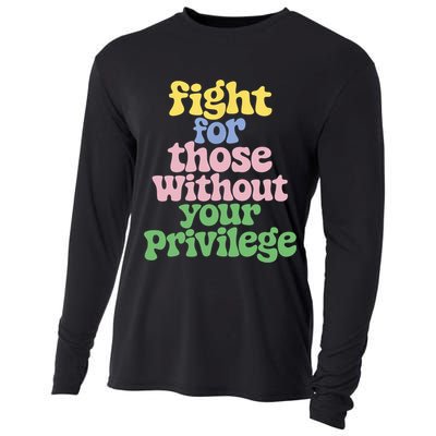 Fight For Those Without Your Privilege Civil Rights  Cooling Performance Long Sleeve Crew