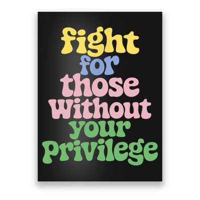 Fight For Those Without Your Privilege Civil Rights  Poster