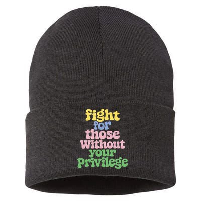 Fight For Those Without Your Privilege Civil Rights  Sustainable Knit Beanie