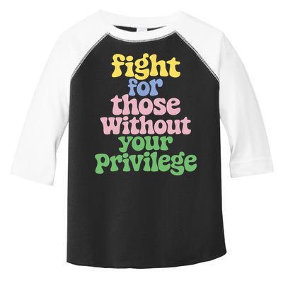Fight For Those Without Your Privilege Civil Rights  Toddler Fine Jersey T-Shirt