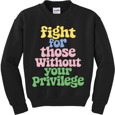 Fight For Those Without Your Privilege Civil Rights  Kids Sweatshirt
