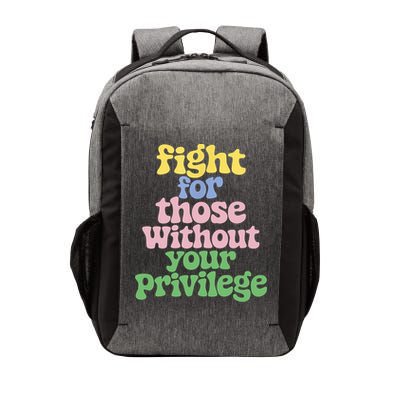 Fight For Those Without Your Privilege Civil Rights  Vector Backpack