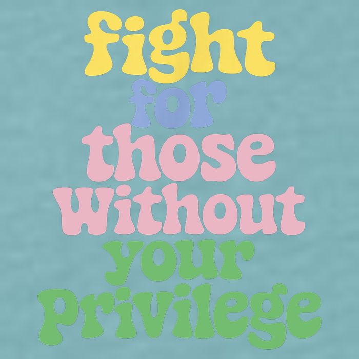 Fight For Those Without Your Privilege Civil Rights  Sueded Cloud Jersey T-Shirt