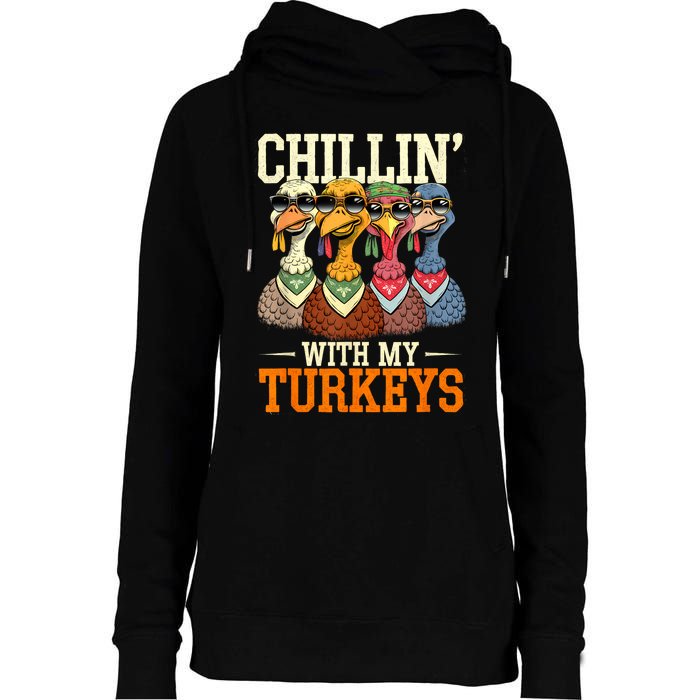 Funny Family Thanksgiving Chillin With My Turkeys Womens Funnel Neck Pullover Hood