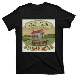 Fresh From The Farm House T-Shirt