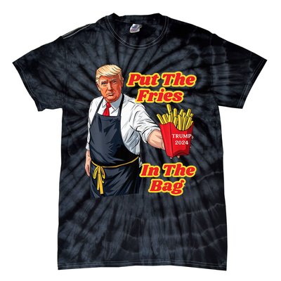 French Fries Trump Fast Food Put The Fries In The Bag 2024 Tie-Dye T-Shirt