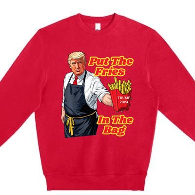 French Fries Trump Fast Food Put The Fries In The Bag 2024 Premium Crewneck Sweatshirt