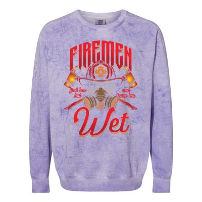 Fire Find Them Hot And Leave Them Wet Fire Departt Cool Gift Colorblast Crewneck Sweatshirt