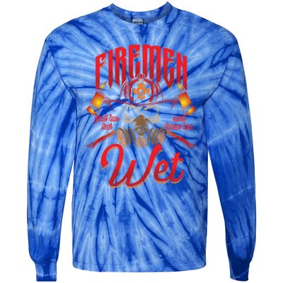 Fire Find Them Hot And Leave Them Wet Fire Departt Cool Gift Tie-Dye Long Sleeve Shirt