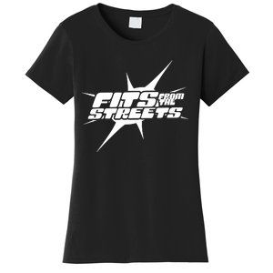 Fits From The Streets Women's T-Shirt