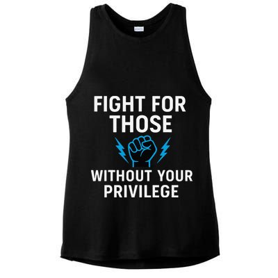 Fight For Those Without Your Privilege Ladies PosiCharge Tri-Blend Wicking Tank