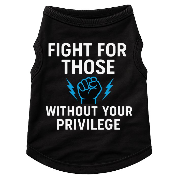 Fight For Those Without Your Privilege Doggie Tank
