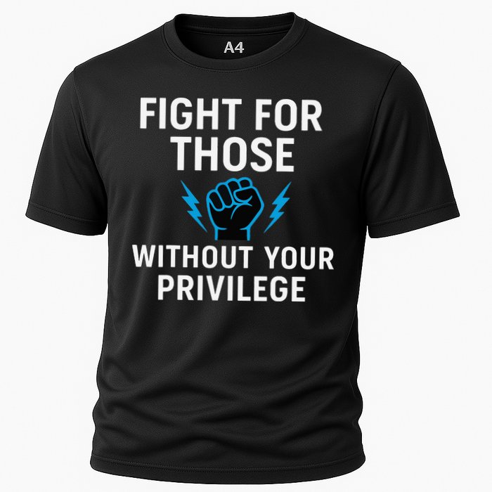 Fight For Those Without Your Privilege Performance Shirt
