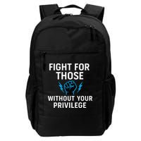 Fight For Those Without Your Privilege Backpack