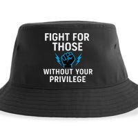 Fight For Those Without Your Privilege Sustainable Bucket Hat