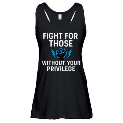 Fight For Those Without Your Privilege Ladies Essential Flowy Tank