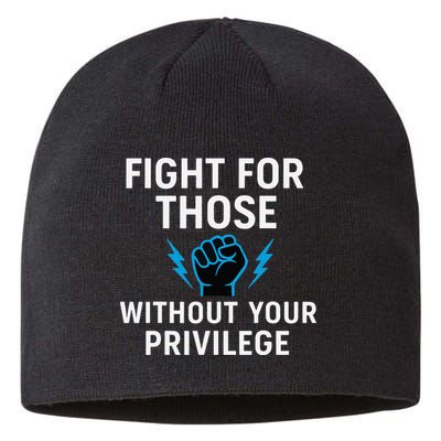 Fight For Those Without Your Privilege Sustainable Beanie