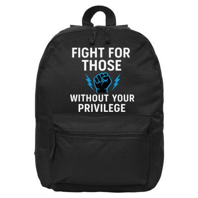 Fight For Those Without Your Privilege 16 in Basic Backpack