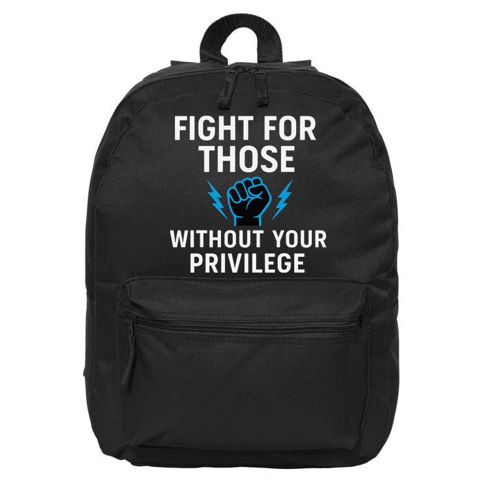 Fight For Those Without Your Privilege 16 in Basic Backpack