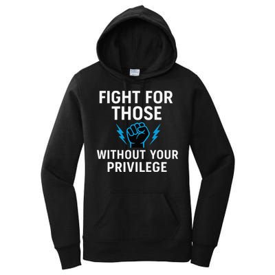 Fight For Those Without Your Privilege Women's Pullover Hoodie