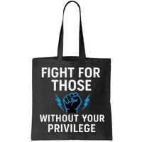 Fight For Those Without Your Privilege Bag